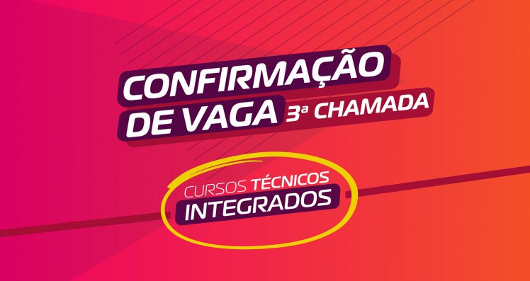 Confirmacao vagas integrados noticia 3 chamada.jpg