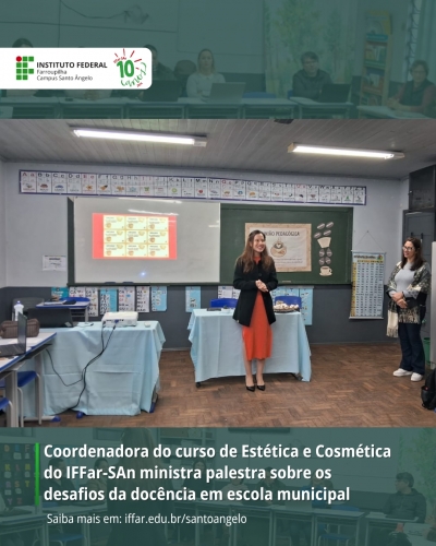 Coordenadora do curso de Estética e Cosmética do IFFar-SAn ministra palestra sobre os desafios da docência em escola municipal