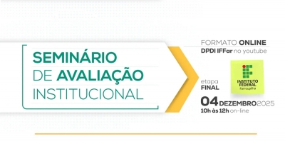 IFFar encerra Seminário de Avaliação Institucional 2025 nesta quinta