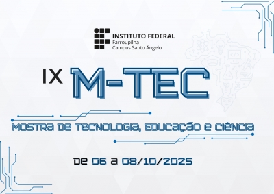 A IX M-TEC começa nos próximos dias no IFFar-SAn - Confira a programação geral