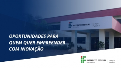 Abertos os editais para o Programa de Pré-Incubação e do Programa de Incubação de empresas de base tecnológica do IFFar
