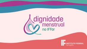 IFFar distribuiu absorventes higiênicos para 338 estudantes em 2025 dignidademenstrual notícia02042025b