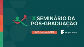 Submissão de trabalhos para o 10º Seminário da Pós-Graduação vão até 22 de junho xSeminárioPósGraduação notícia14052026