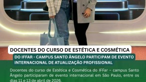 Docentes do Curso de Estética e Cosmética do IFFar – Campus Santo Ângelo participam de evento internacional de atualização profissional Docentes do Curso de Estética e Cosmética do IFFar – Campus Santo Ângelo participam…